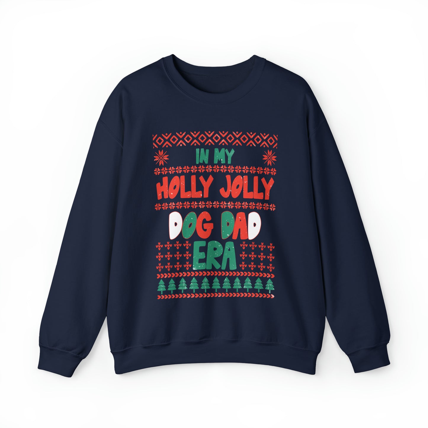 Holy Jolly Dog Dad Era Ugly Christmas Sweatshirt